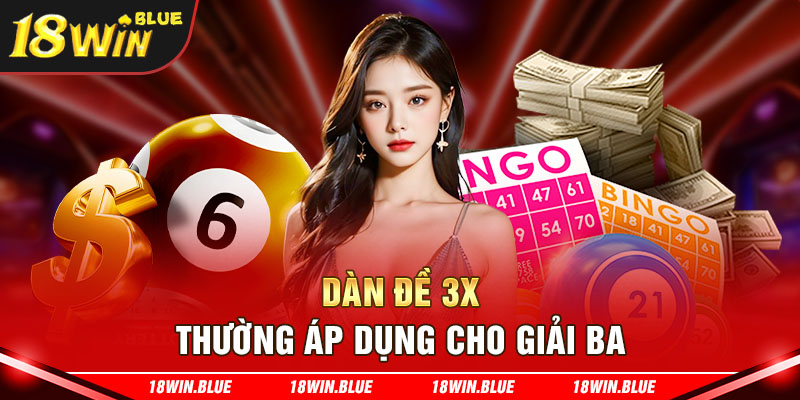 Dàn đề 3x thường áp dụng cho giải ba