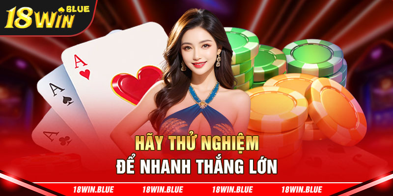 Hãy thử nghiệm để nhanh thắng lớn