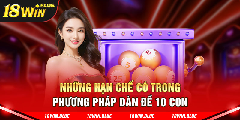 Những hạn chế có trong phương pháp dàn đề 10 con