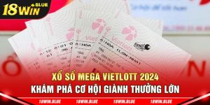 Xổ số Mega Vietlott 2024 - Khám phá cơ hội giành thưởng lớn