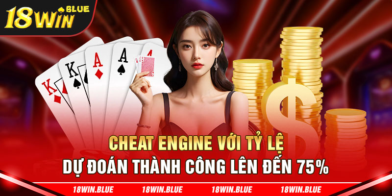 Cheat Engine với tỷ lệ dự đoán thành công lên đến 75%